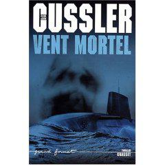 Vent mortel - Clive Cussler co-écrit avec Dirk Cussler